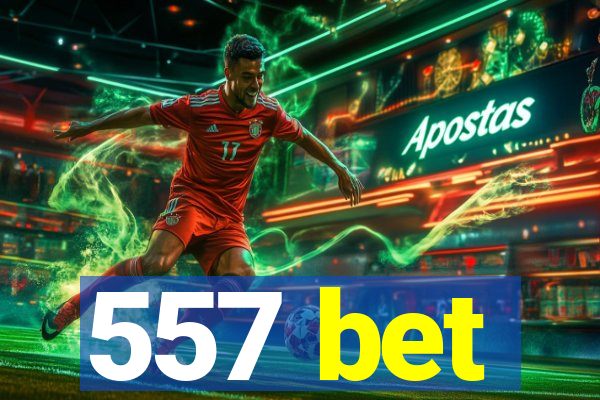 557 bet